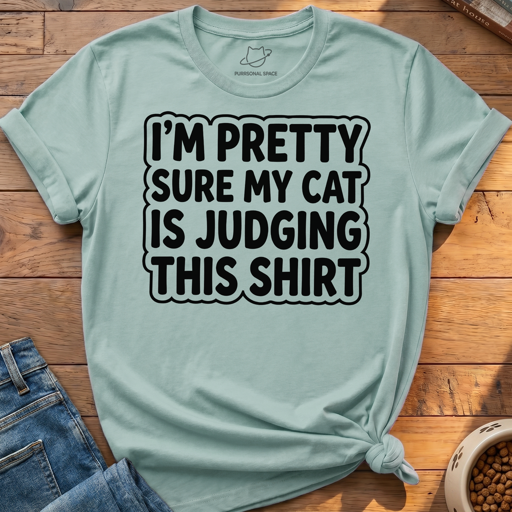 Cat Is Judging T-Shirt