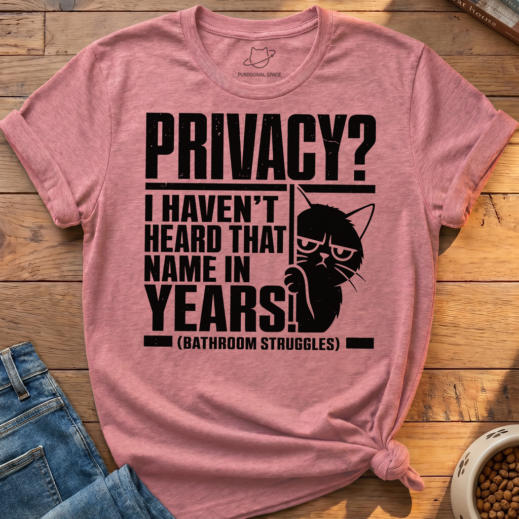 Privacy Struggles T-Shirt
