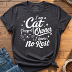 Cat Owner No Rest T-Shirt