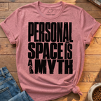 Personal Space Is A Myth T-Shirt
