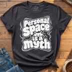 Personal Space Myth T-Shirt