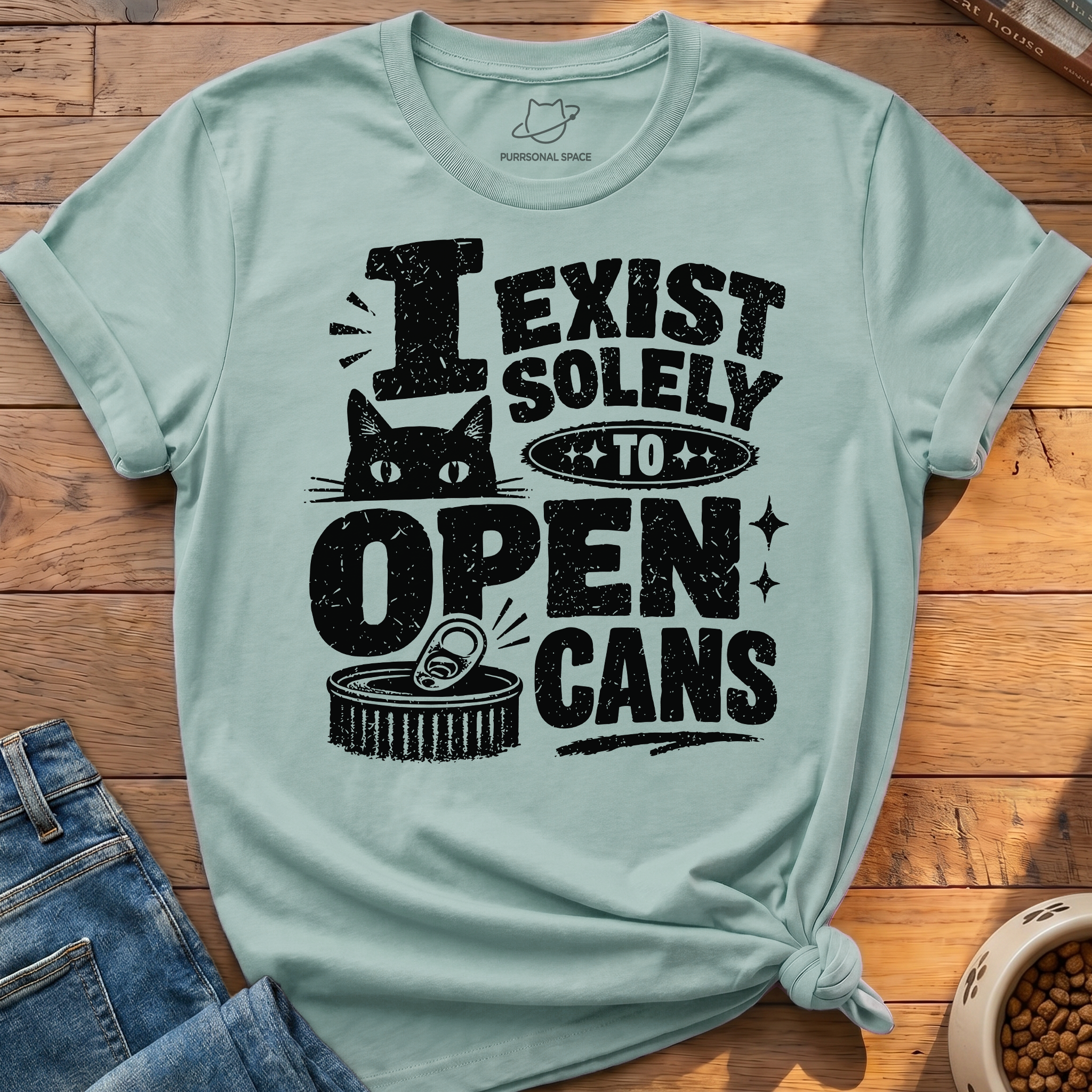 Exist To Open Cans T-Shirt