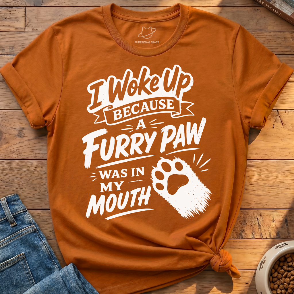 I Woke Up T-Shirt