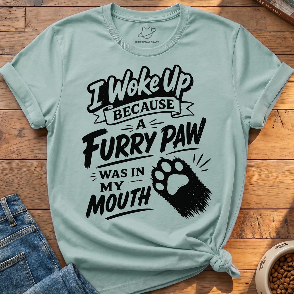 I Woke Up T-Shirt