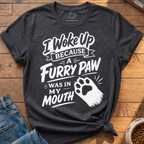 I Woke Up T-Shirt