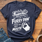 I Woke Up T-Shirt