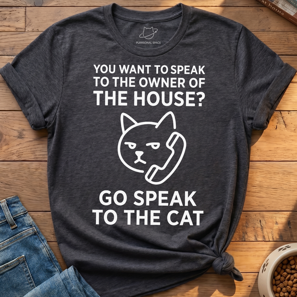 Go Speak To The Cat T-Shirt