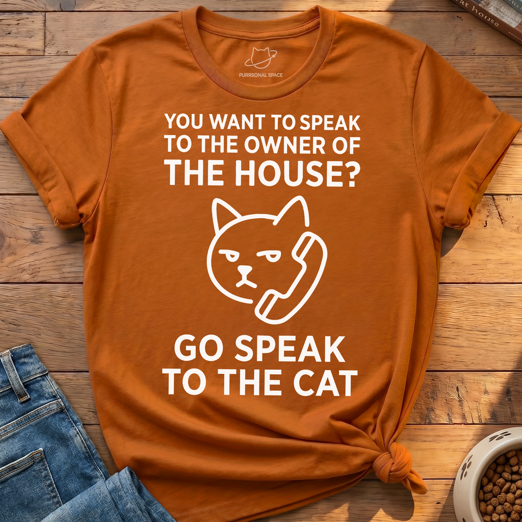 Go Speak To The Cat T-Shirt