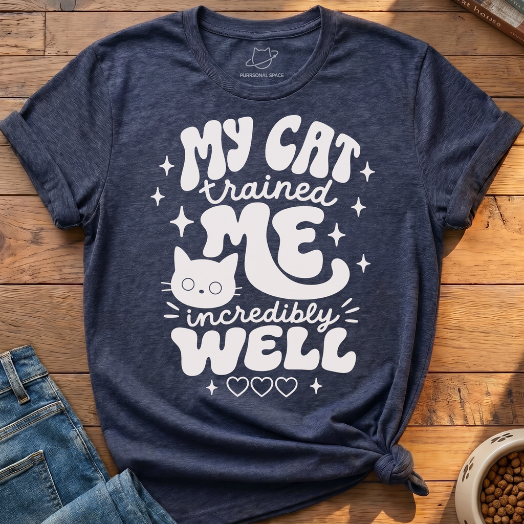 My Cat Trained Me T-Shirt