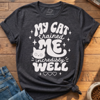 My Cat Trained Me T-Shirt