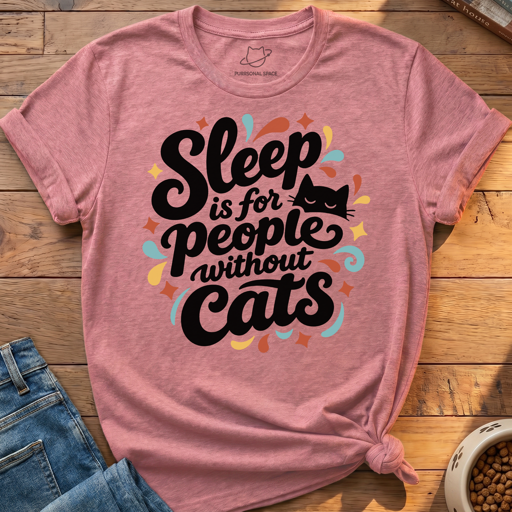 Sleep People Without Cats T-Shirt