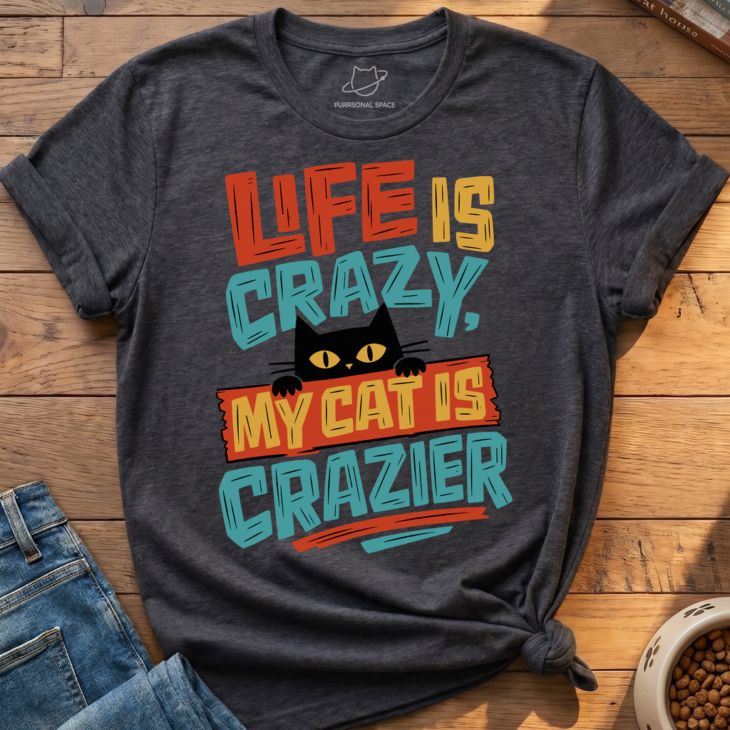 Cat Is Crazier T-Shirt