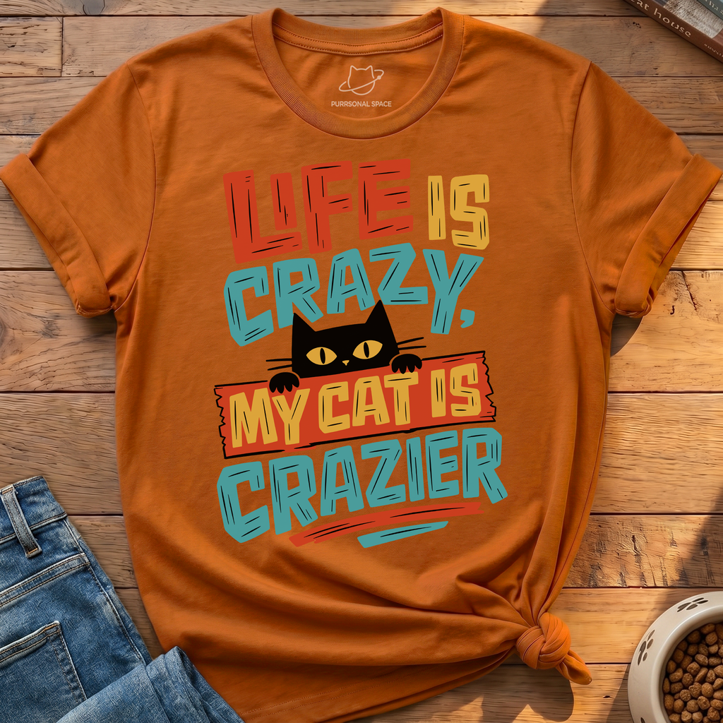 Cat Is Crazier T-Shirt