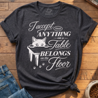 Anything Belongs On The Floor T-Shirt