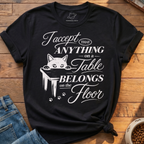 Anything Belongs On The Floor T-Shirt