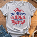 My Independence Ended T-Shirt