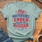 My Independence Ended T-Shirt
