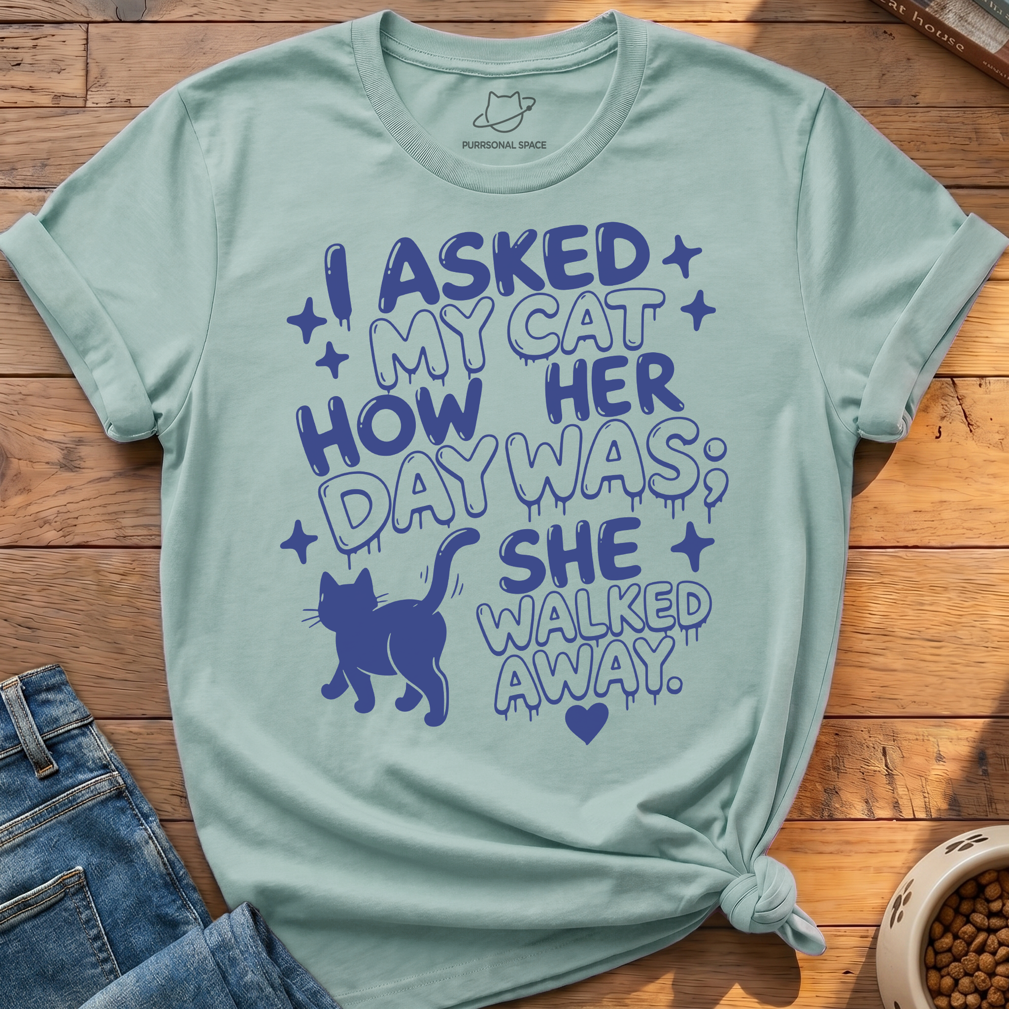 Asked My Cat T-Shirt