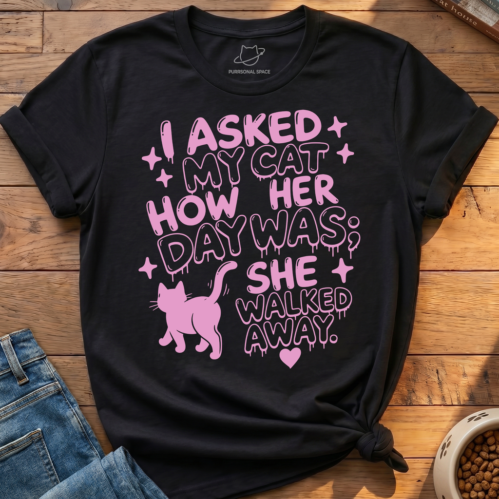 Asked My Cat T-Shirt