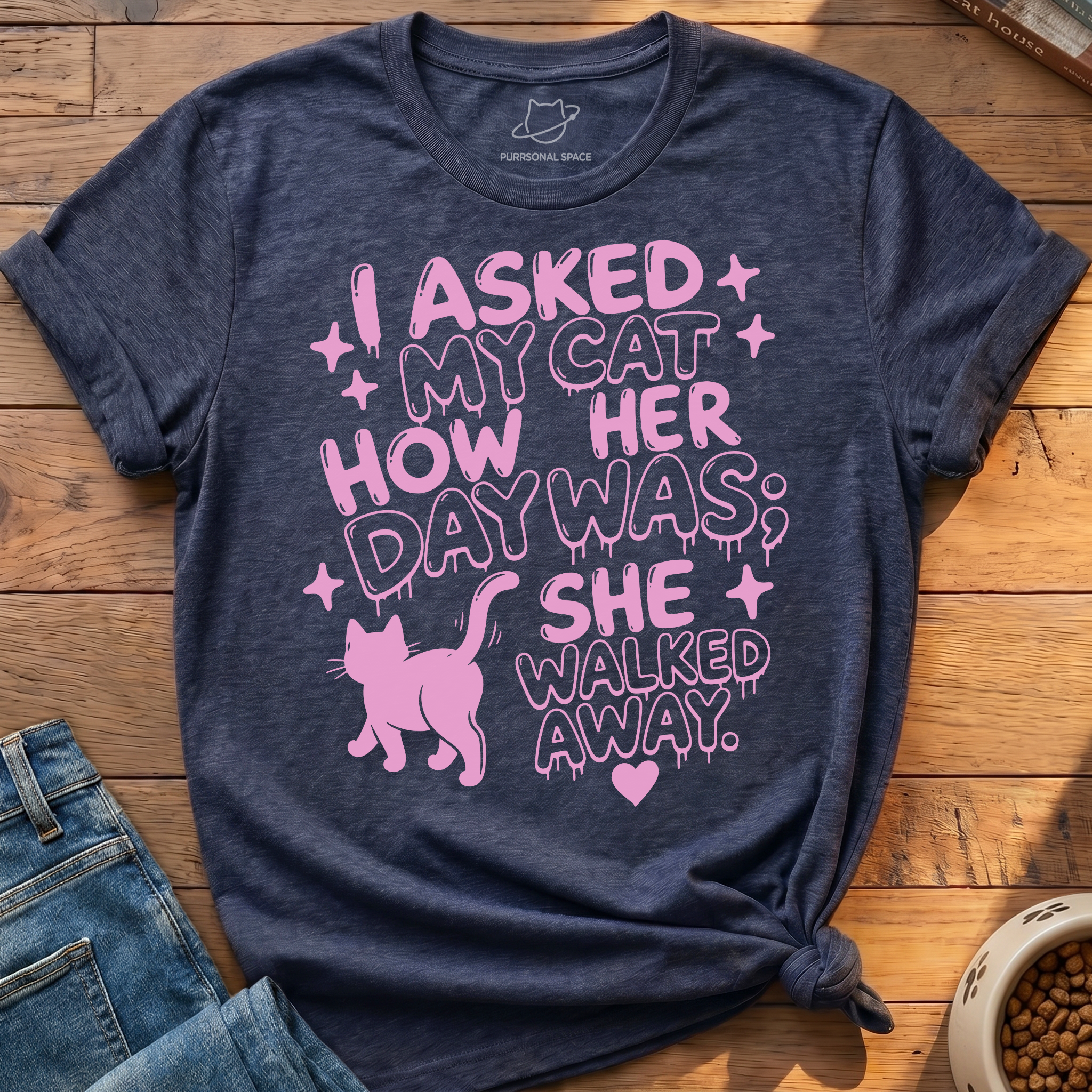 Asked My Cat T-Shirt