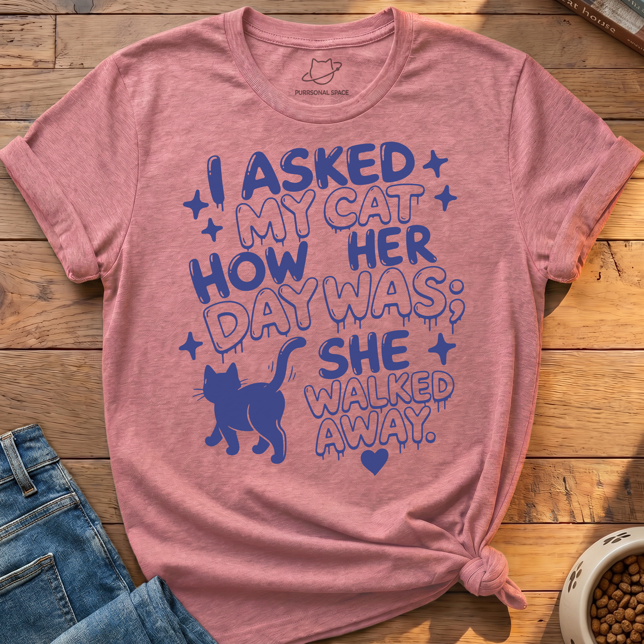 Asked My Cat T-Shirt