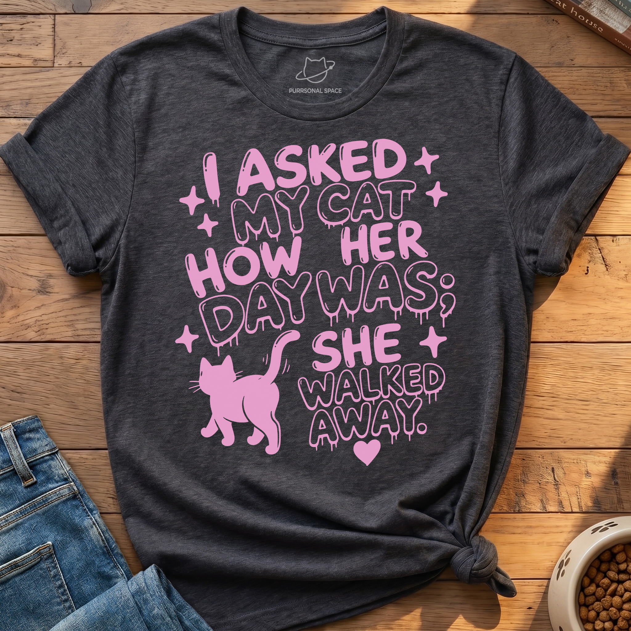 Asked My Cat T-Shirt