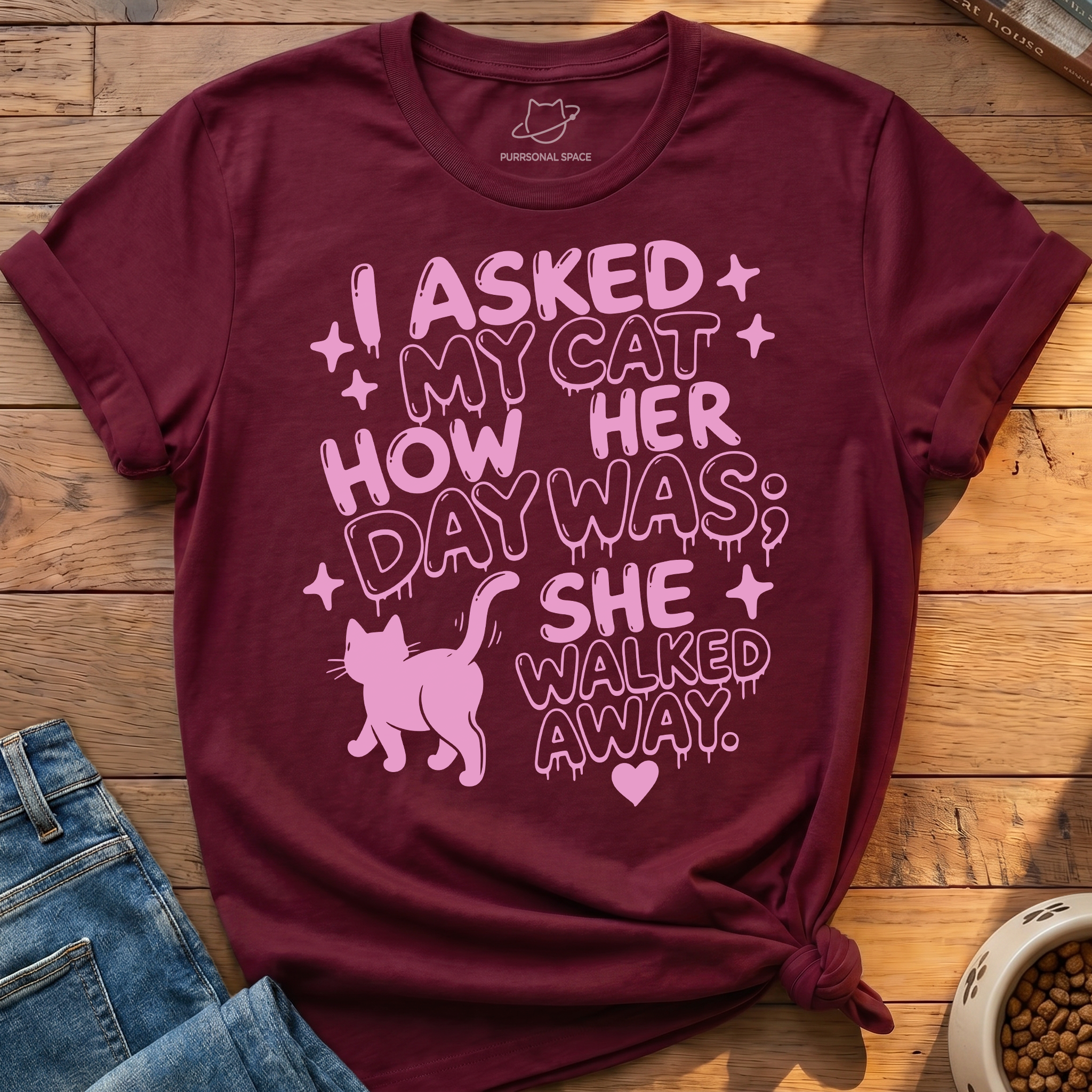 Asked My Cat T-Shirt