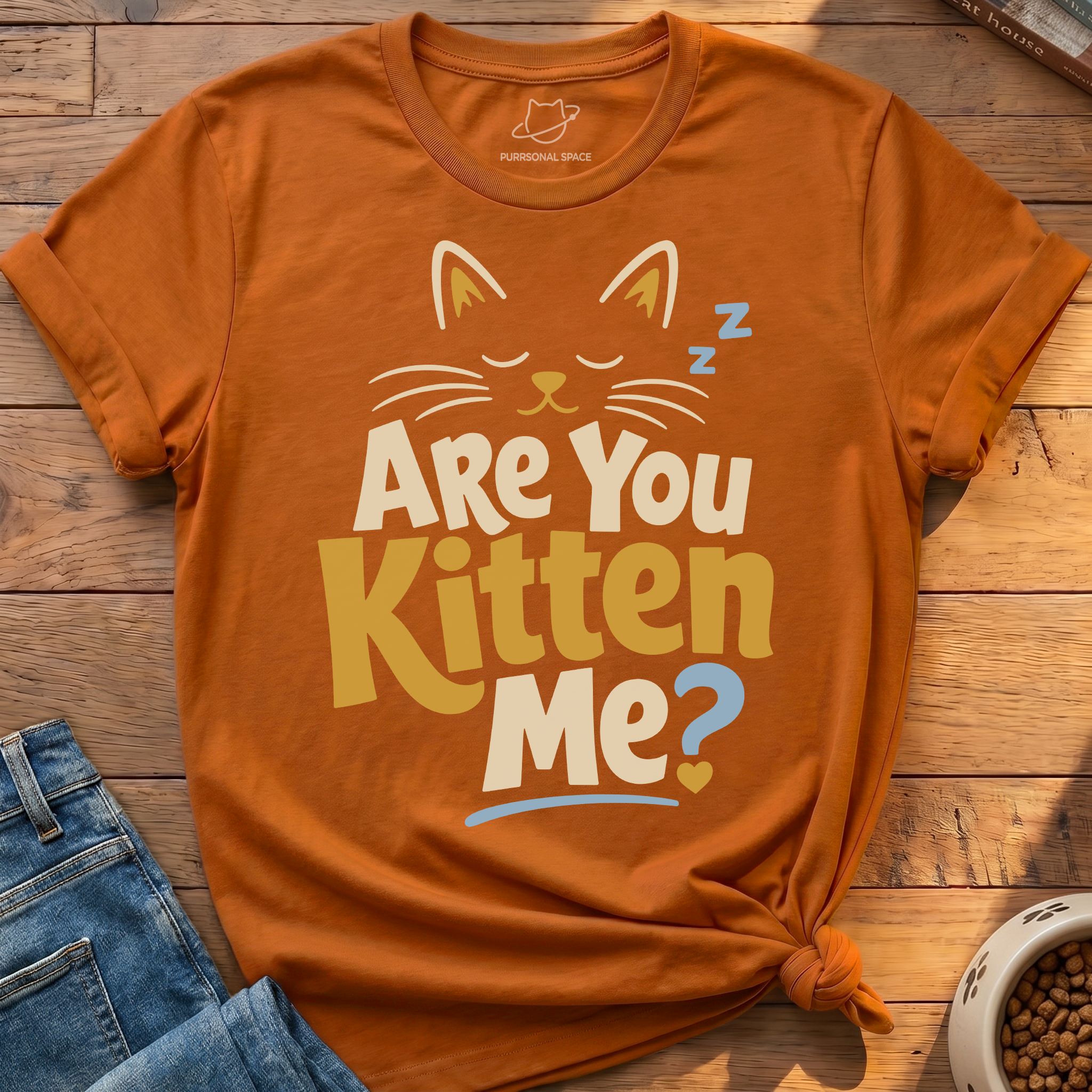 Are You Kitten Me T-Shirt