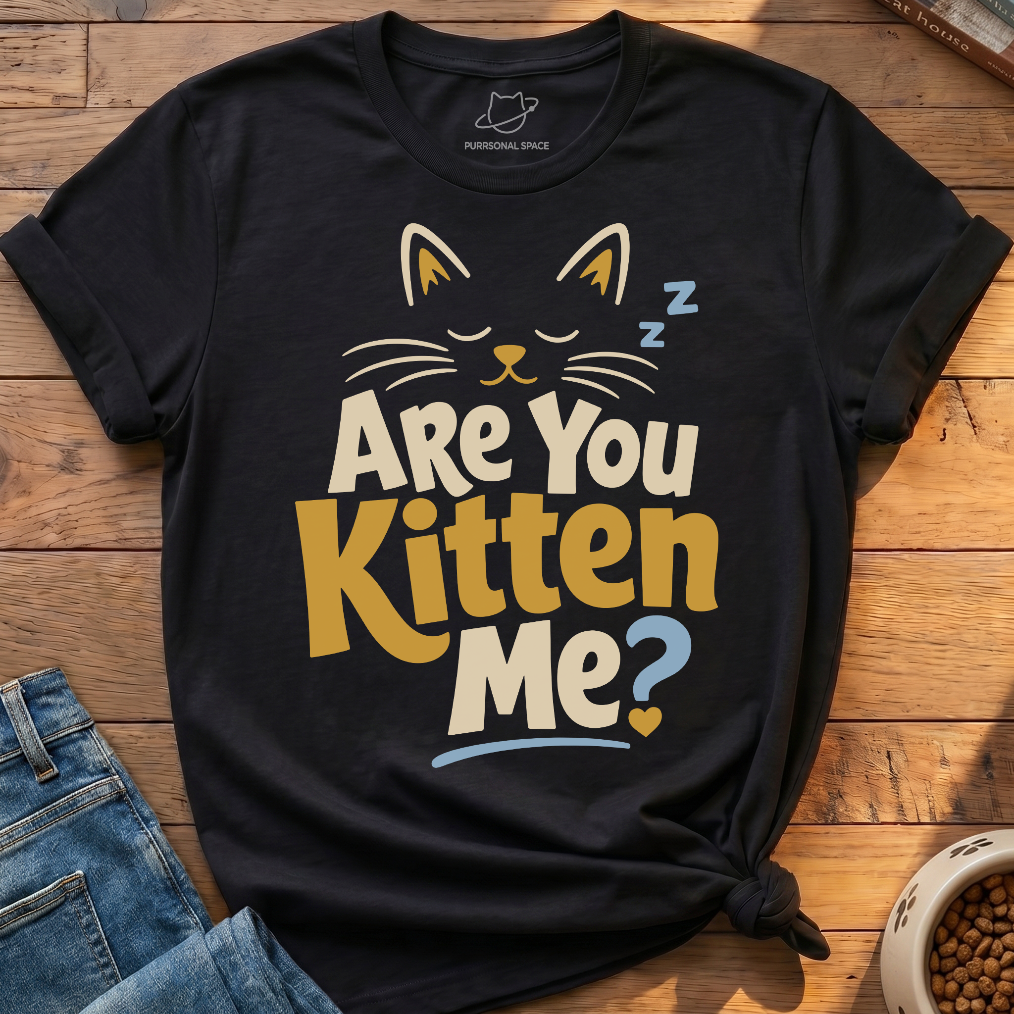 Are You Kitten Me T-Shirt