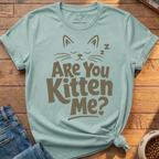 Are You Kitten Me T-Shirt