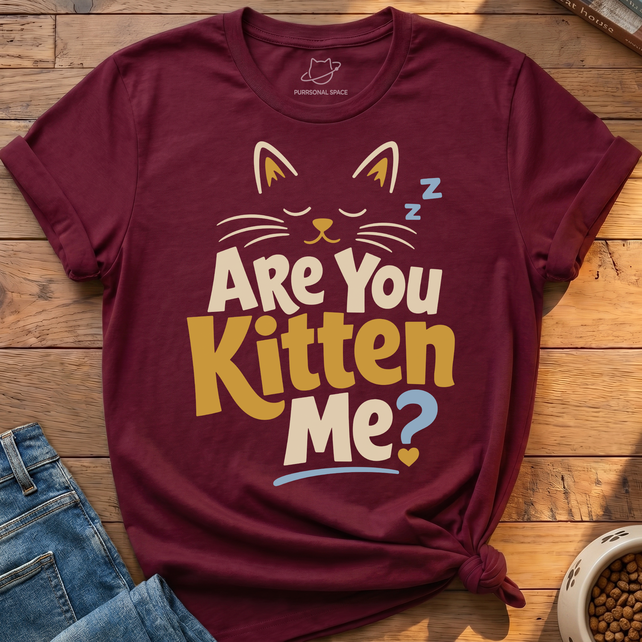 Are You Kitten Me T-Shirt