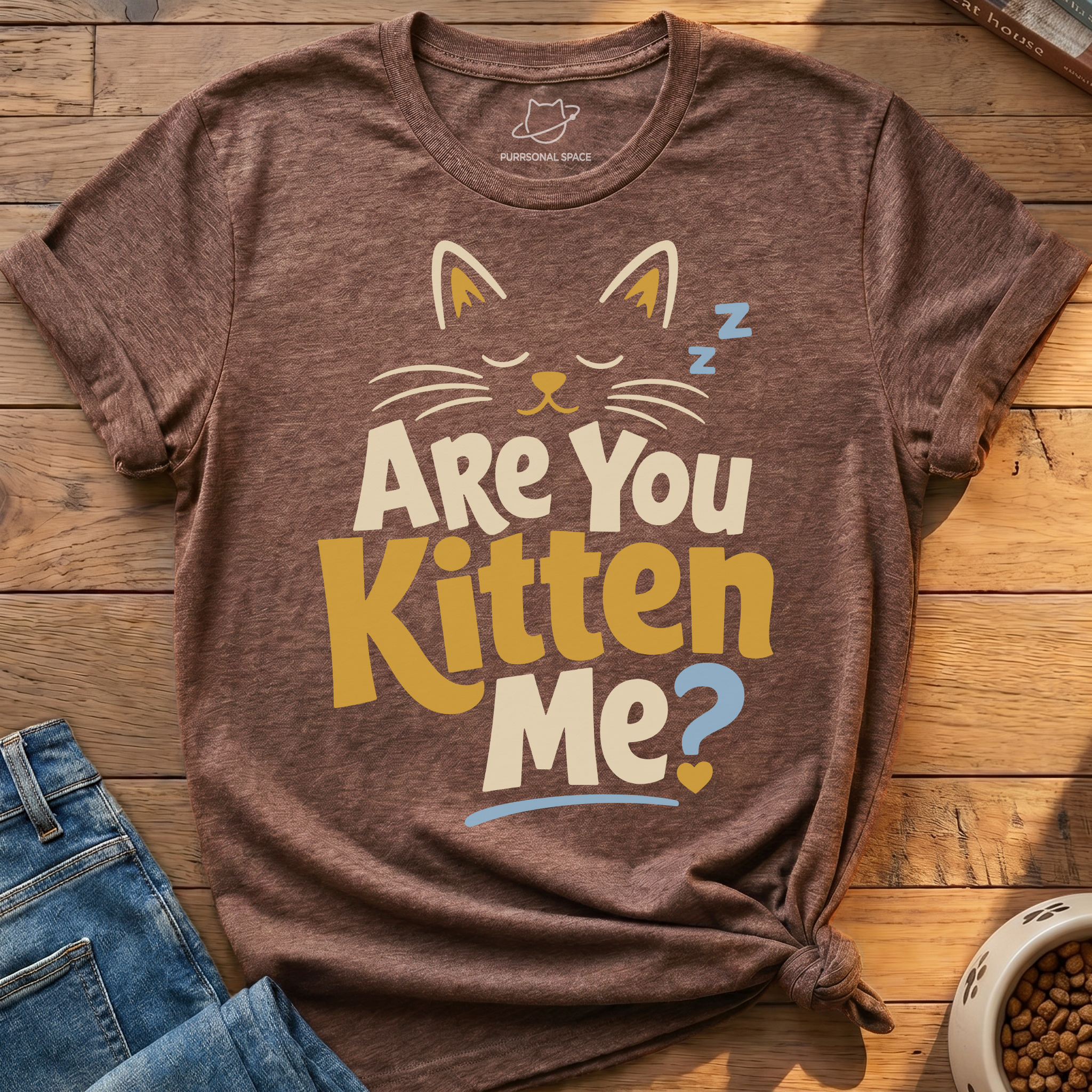 Are You Kitten Me T-Shirt