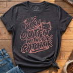 Outfit Without Cat Hair T-Shirt