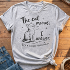 Cat Meows I Answer T-Shirt