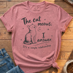 Cat Meows I Answer T-Shirt