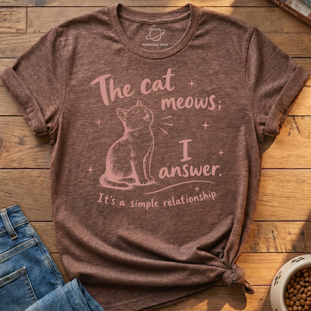 Cat Meows I Answer T-Shirt