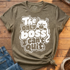 Boss I Cant Quit T-Shirt