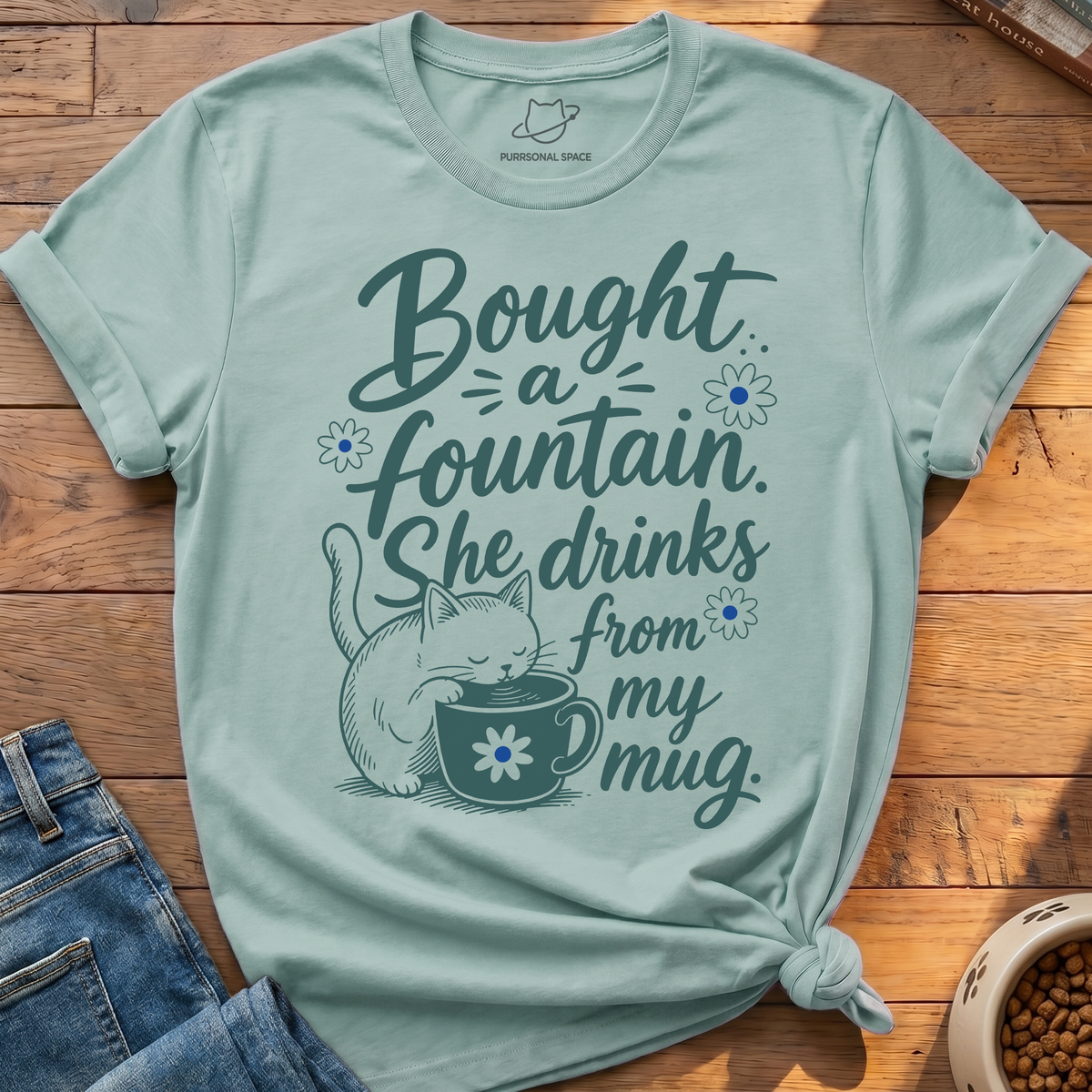 Bought A Fountain T-Shirt