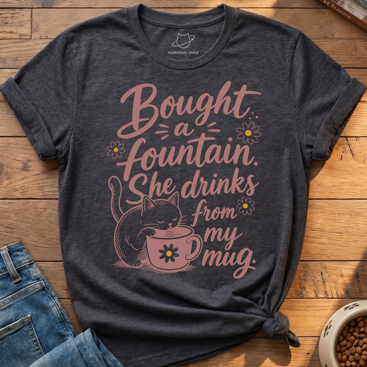 Bought A Fountain T-Shirt