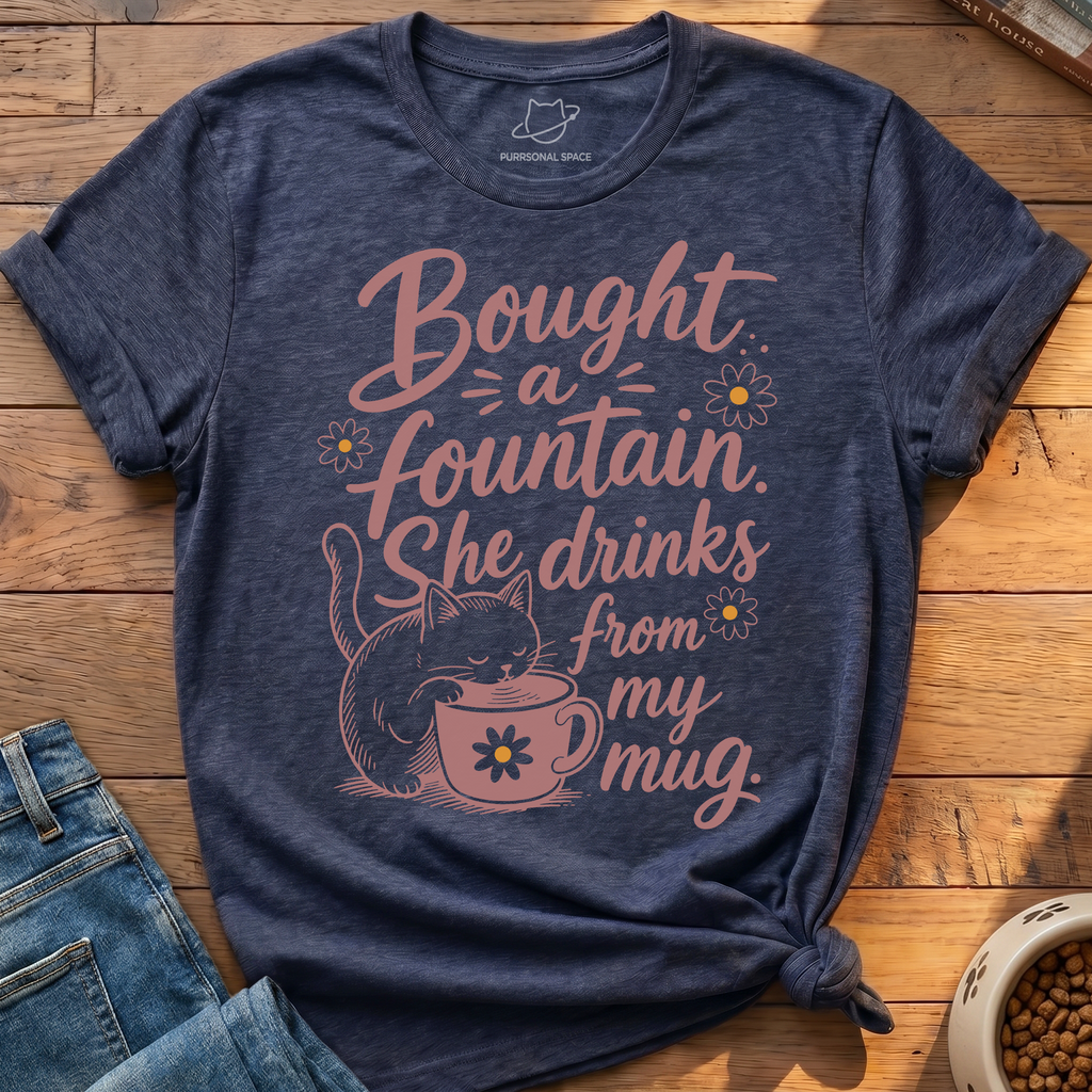 Bought A Fountain T-Shirt