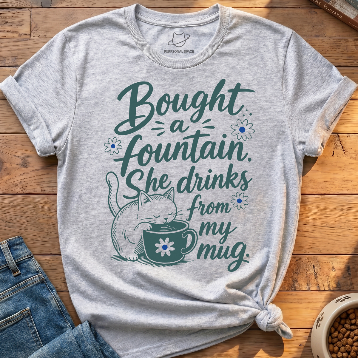 Bought A Fountain T-Shirt
