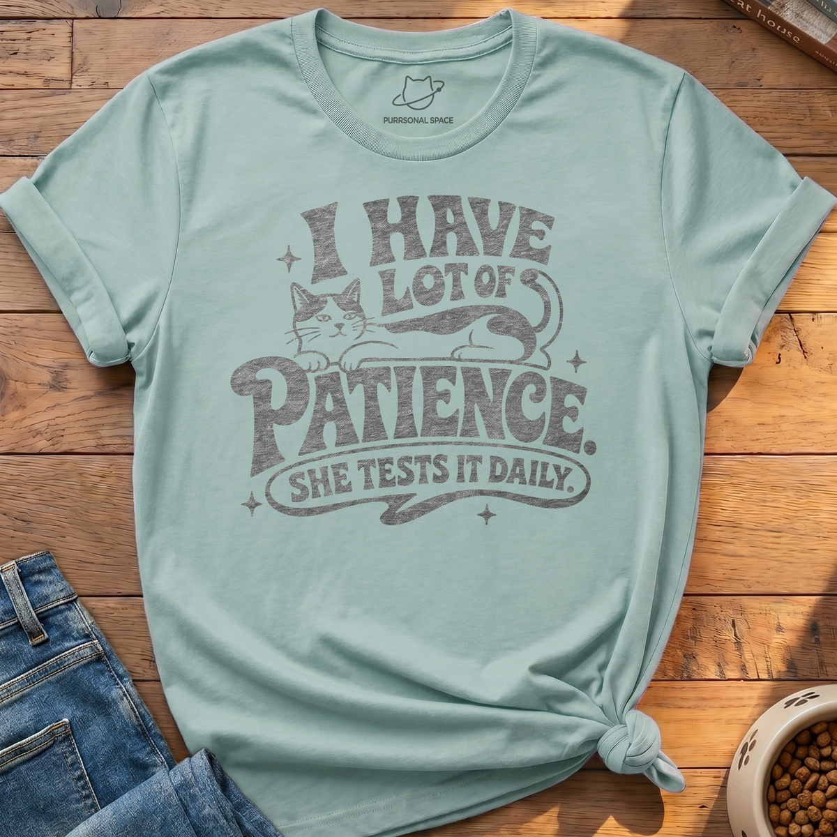 Patience She Tests T-Shirt