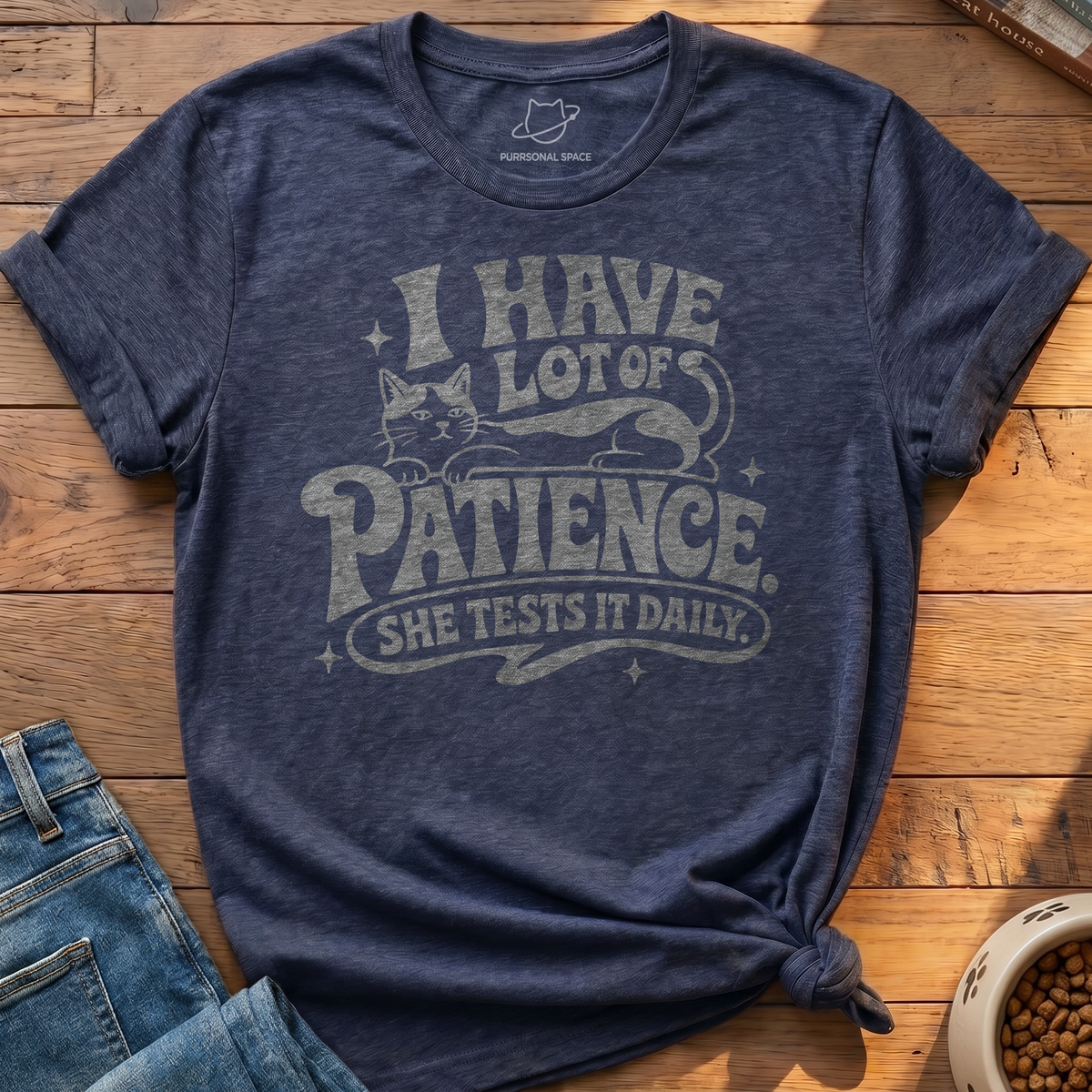 Patience She Tests T-Shirt