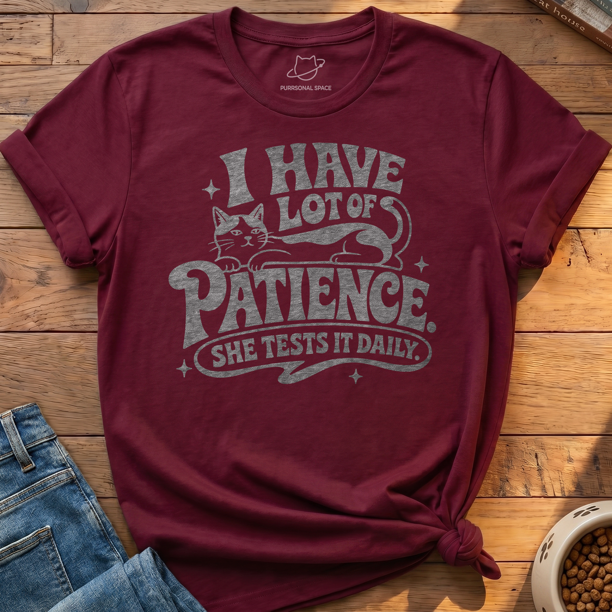 Patience She Tests T-Shirt