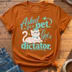 Got A Dictator T-Shirt