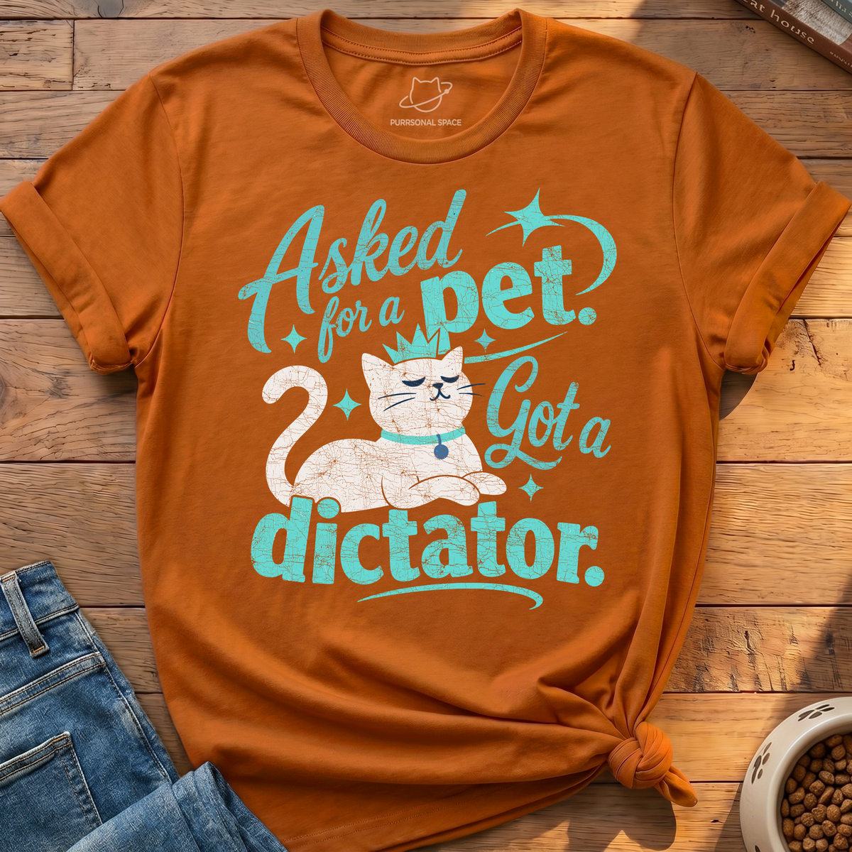 Got A Dictator T-Shirt