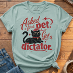Got A Dictator T-Shirt