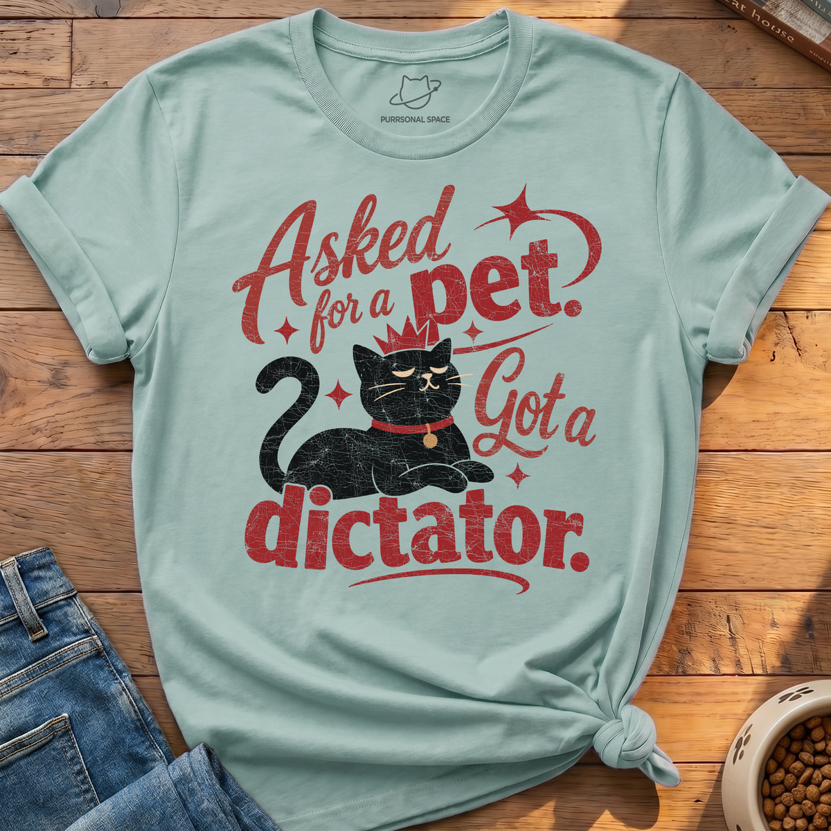 Got A Dictator T-Shirt