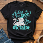 Got A Dictator T-Shirt