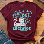 Got A Dictator T-Shirt